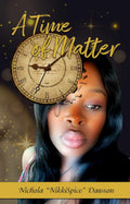 A Time Of Matter (Nikkispice Original Poetry Book)