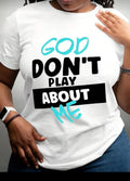 Nikkispice favorite trending quote "God Don't Play About me" Top