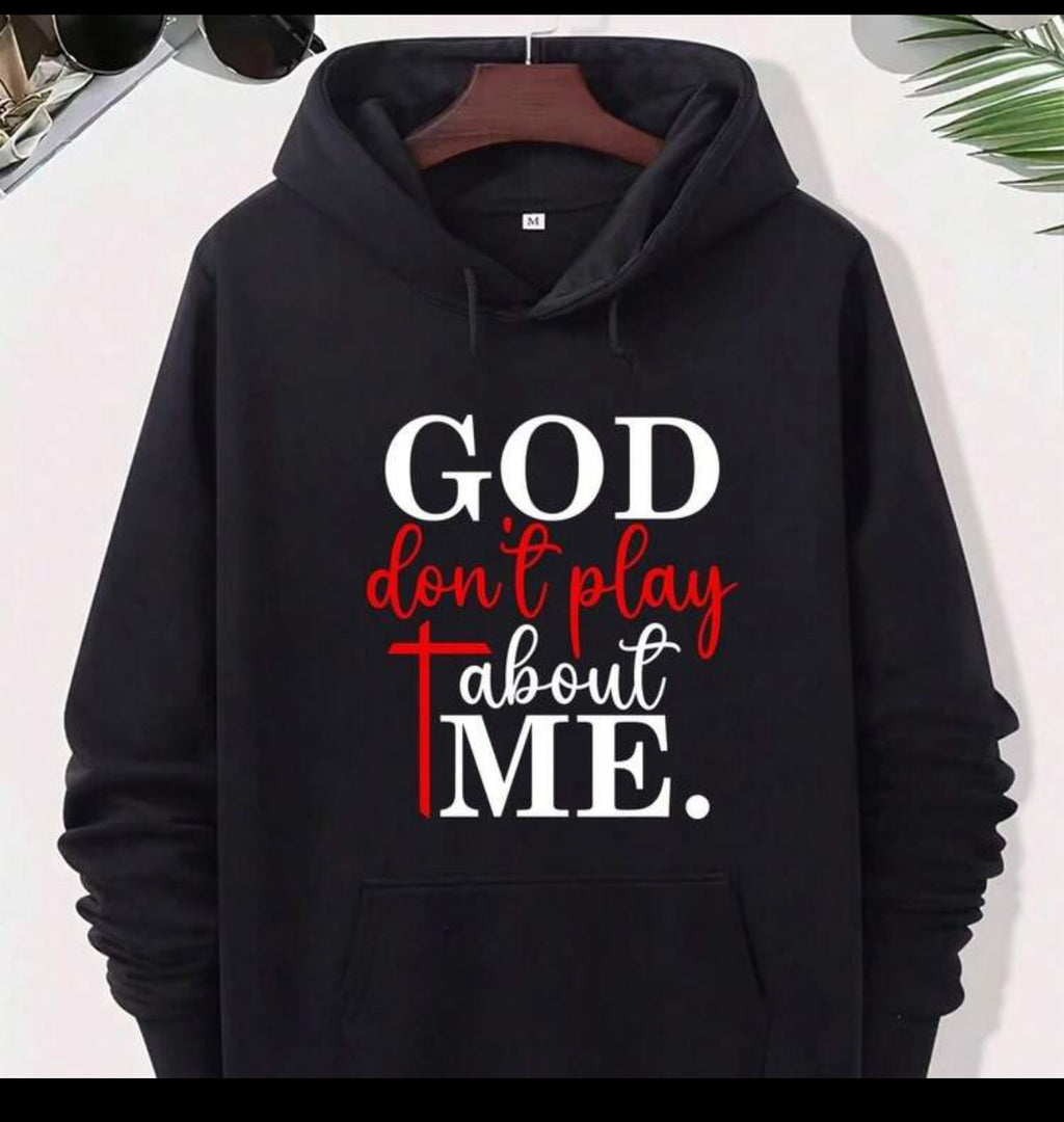 God Don't Play about Me Men Hoodie